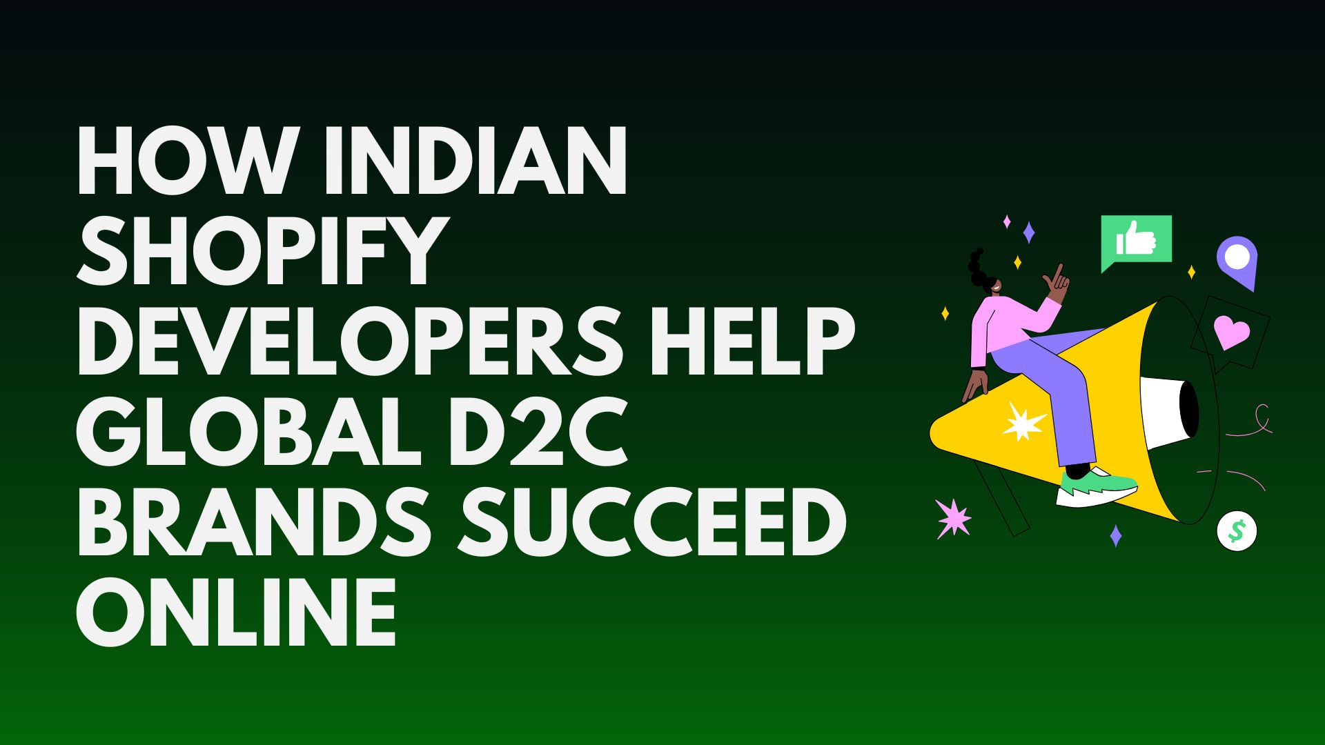 How Indian Shopify Developers Help Global D2C Brands Succeed Online