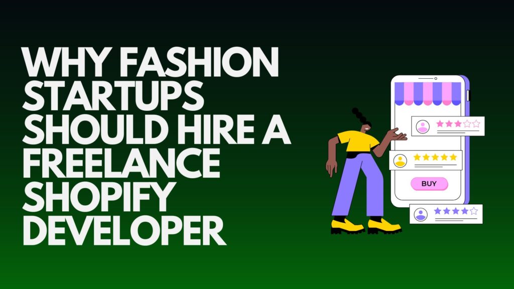 why-fashion-startups-should-hire-a-freelance-shopify-developer