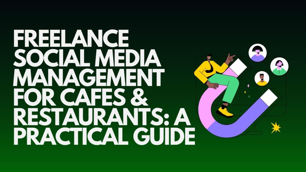 freelance-social-media-management-for-cafes-restaurants-a-practical-guide
